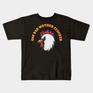 One Bad Mother Clucker Kids T-Shirt